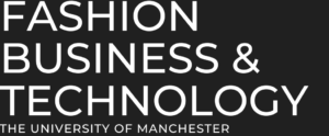 Fashion, Business and Technology - University of Manchester